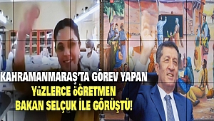 Kahramanmaraş’ta görev yapan yüzlerce öğretmen bakan ile görüştü!