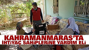 Kahramanmaraş’ta İhtiyaç Sahiplerine Yardım Eli