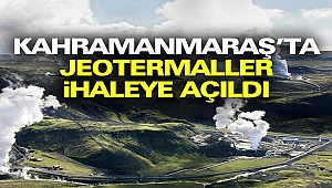 Kahramanmaraş'ta Jeotermaller İhaleye Açıldı
