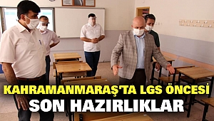 Kahramanmaraş’ta LGS Öncesi Son Hazırlıklar