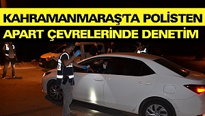 Kahramanmaraş'ta Polisten Apart Çevrelerinde Denetim