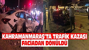 Kahramanmaraş'ta Trafik Kazası: Faciadan Dönüldü