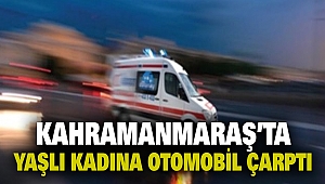 Kahramanmaraş’ta Trafik Kazası