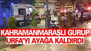 Kahramanmaraşlı Grup Urfa'yı Ayağa Kaldırdı