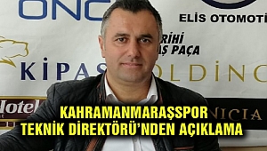 Kahramanmaraşspor Teknik Direktörü’nden Açıklama