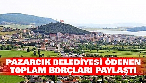Pazarcık Belediyesi Ödenen Toplam Borçları Paylaştı