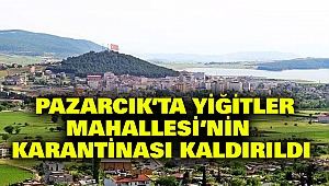 Pazarcık’taki Mahallenin Karantinası Kaldırıldı