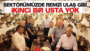 Sektörümüzde Remzi Ulaş Gibi İkinci Bir Usta Yok