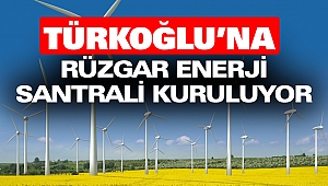 Türkoğlu’na Rüzgar Enerji Santrali Kuruluyor