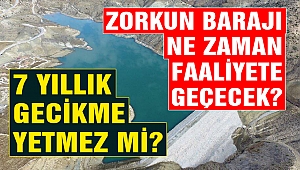 Zorkun Barajı Ne Zaman Faaliyete Geçecek?