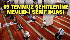 15 Temmuz Şehitlerine Mevlid-i Şerif Duası