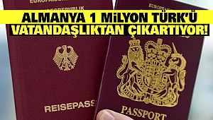 Almanya 1 Milyon Türk’ü vatandaşlıktan çıkartıyor!