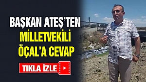 Başkan Ateş'ten Milletvekili Öçal'a Cevap