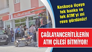 Çağlayanceritlilerin ATM çilesi bitmiyor!