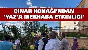 Çınar konağı’ndan ‘yaz’a merhaba etkinliği’
