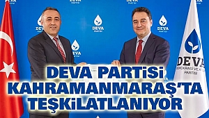 Deva Partisi Kahramanmaraş'ta Teşkilatlanıyor
