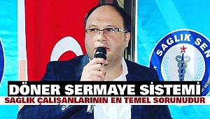 Döner Sermaye Sistemi Sağlık Çalışanlarının En Temel Sorunudur