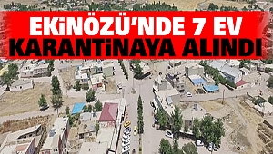 Ekinözü’nde 7 Ev Karantinaya Alındı