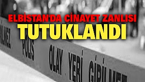Elbistan'da cinayet zanlısı tutuklandı