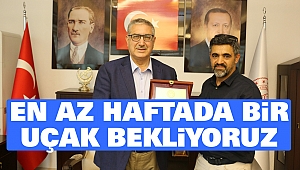 En az haftada bir uçak bekliyoruz