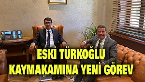 Eski Türkoğlu Kaymakamına Yeni Görev