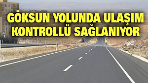 Göksun Yolunda Ulaşım Kontrollü Sağlanıyor