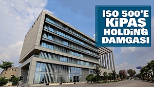 İSO 500'e Kipaş Holding Damgası