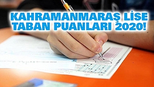 Kahramanmaraş Lise taban puanları 2020!