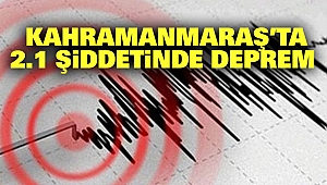 Kahramanmaraş Son Depremler