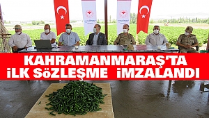 Kahramanmaraş’ta İlk Sözleşme İmzalandı