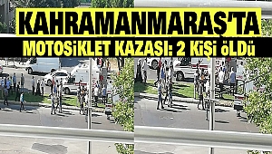 Kahramanmaraş’ta Motosiklet Kazası: 2 Kişi Öldü
