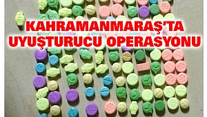 Kahramanmaraş'ta Uyuşturucu Operasyonu