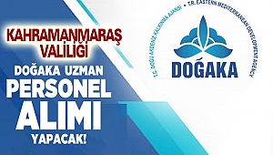 Kahramanmaraş Valiliği Açıkladı: DOĞAKA Uzman Alacak