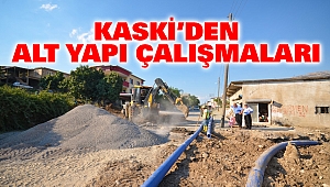 KASKİ’den Alt Yapı Çalışmaları