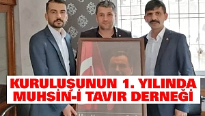 Kuruluşunun 1. Yılında Muhsin-İ Tavır Derneği