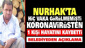 Nurhak'ta Hiç Vaka Görülmemişti: Koronavirüsten 1 Kişi Hayatını Kaybetti