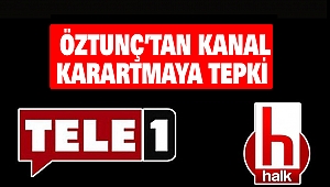 Öztunç’tan Kanal Karartmaya Tepki