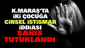 Pazarcık’ta İki Çocuğa İstismar İddiası