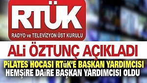 Plates Hocası RTÜK'e Başkan Yardımcısı, Hemşire Daire Başkan Yardımcısı Oldu