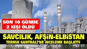 Savcılık, Afşin-Elbistan Termik Santrali'ne İnceleme Başlattı