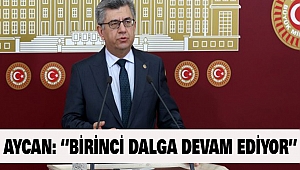 Sefer Aycan: “Birinci Dalga Devam Ediyor”