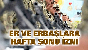 TSK’da Değişiklik, Er ve Erbaşlara Hafta Sonu İzni