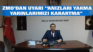 ZMO’dan Uyarı “Anızları yakma yarınlarımızı karartma”