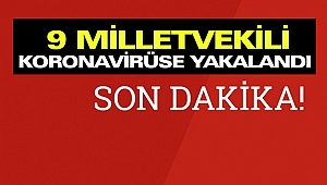 9 Milletvekili Koronavirüse Yakalandı