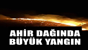 Ahır Dağında Büyük Yangın