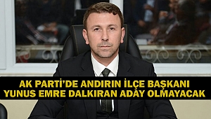 Ak Parti’de Andırın İlçe Başkanı Yunus Emre Dalkıran Aday Olmayacak