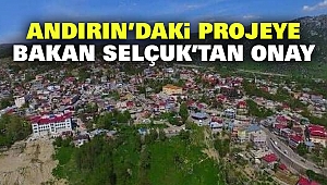 Andırın’daki Projeye Bakan Selçuk’tan Onay