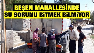 Beşen Mahallesinde Su Sorunu Bitmek Bilmiyor