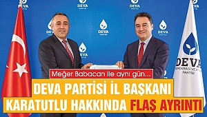 Deva Partisi İl Başkanı Karatutlu Hakkında Flaş Ayrıntı