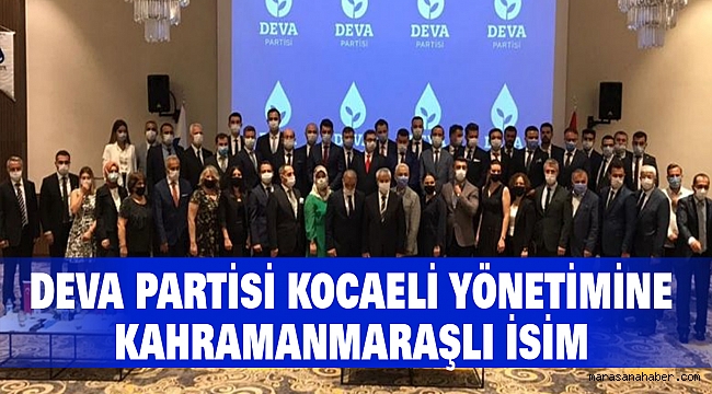 Deva Partisi Kocaeli Yönetimine Kahramanmaraşlı İsim